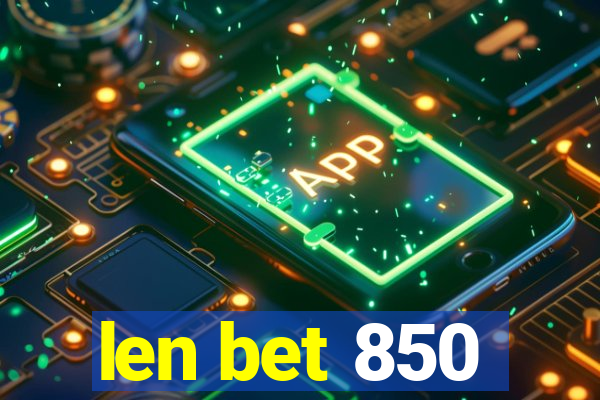 len bet 850